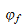 $\ \varphi _{f}\ $