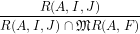 -----R-(A,-I,J)------
R(A,I,J) ∩𝔐R  (A, F)